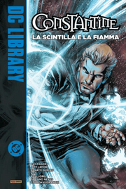CONSTANTINE VOL.1: LA SCINTILLA E LA FIAMMA - DC LIBRARY