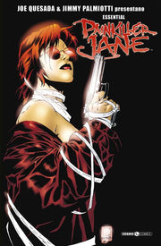 JOE QUESADA E JIMMY PALMIOTTI PRESENTANO: PAINKILLER JANE L'ESSENZIALE