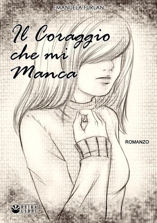 IL CORAGGIO CHE MI MANCA
