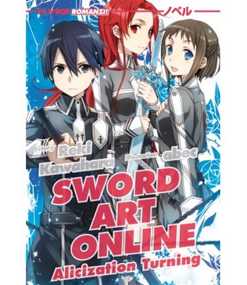 SWORD ART ONLINE - NOVEL ALICIZATION TURNING