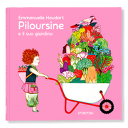 PILOURSINE E IL SUO GIARDINO