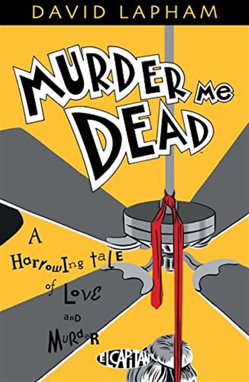 DAVID LAPHAM PRESENTA: MURDER ME DEAD