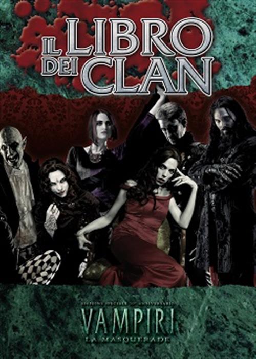 VAMPIRI LA MASQUERADE - ED. VENTESIMO ANNIVERSARIO - IL LIBRO DEI CLAN