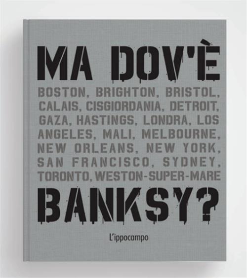MA DOV'E' BANKSY? NUOVA EDIZIONE 2023