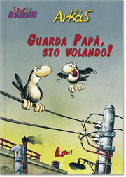 VOLI RADENTI 1 - GUARDA PAPA' STO VOLANDO