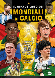 IL GRANDE LIBRO DEI MONDIALI DI CALCIO