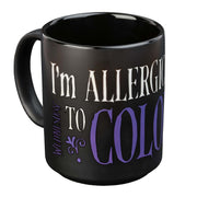 TAZ126 - MERCOLEDI' - TAZZA I'M ALLERGIC TO COLOR