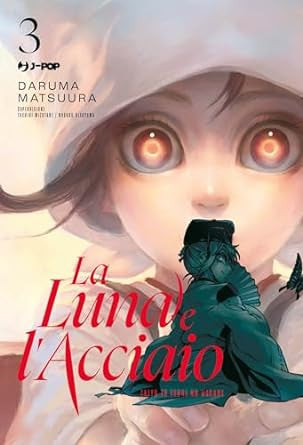 LA LUNA E L'ACCIAIO - TAIYOU TO TSUKI NO HAGANE VOL.3