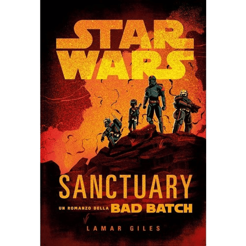 STAR WARS ROMANZI: STAR WARS SANCTUARY - UN ROMANZO DELLA BAD BATCH