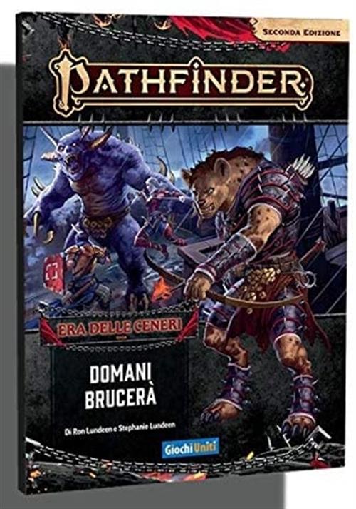 PATHFINDER SECONDA EDIZIONE - ERA DELLE CENERI 3 - DOMANI BRUCERA'