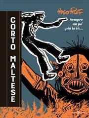 CORTO MALTESE - SEMPRE UN PO' PIU' IN LÀ