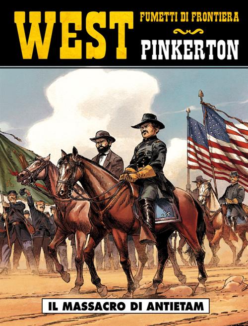 WEST: FUMETTI DI FRONTIERA 28 - PINKERTON - IL MASSACRO DI ANTIETAM
