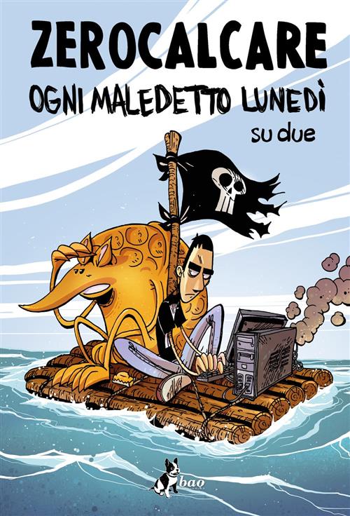 OGNI MALEDETTO LUNEDI' SU DUE - ZEROCALCARE - NUOVA EDIZIONE
