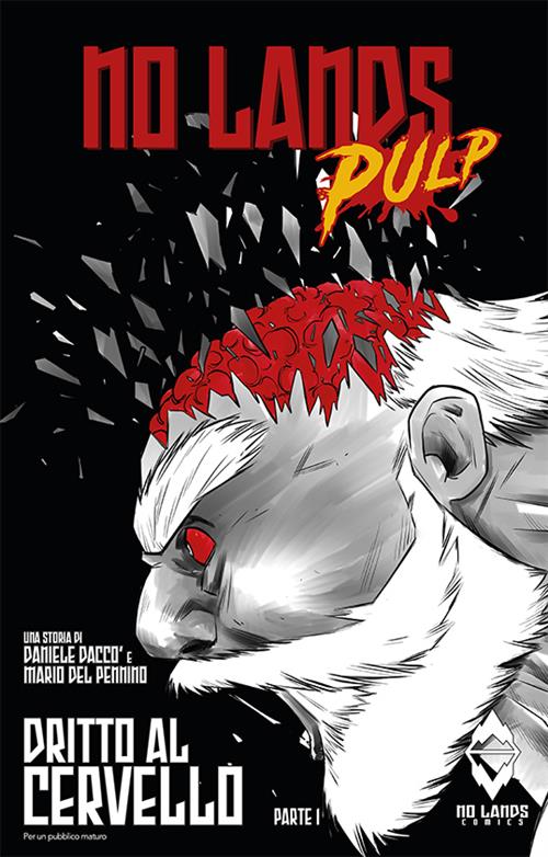 NO LANDS PULP: DRITTO AL CERVELLO 1