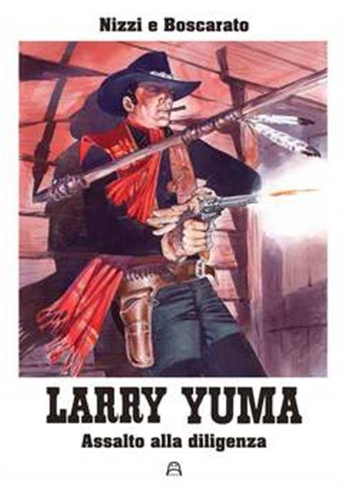 LARRY YUMA VOL 3 - ASSALTO ALLA DILIGENZA - DOTTI EDITION