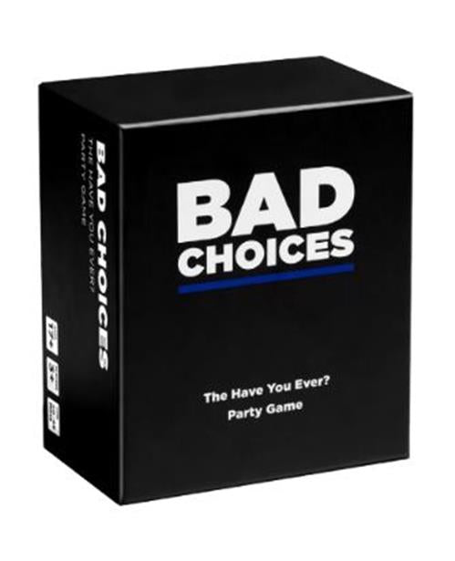 BAD CHOICES