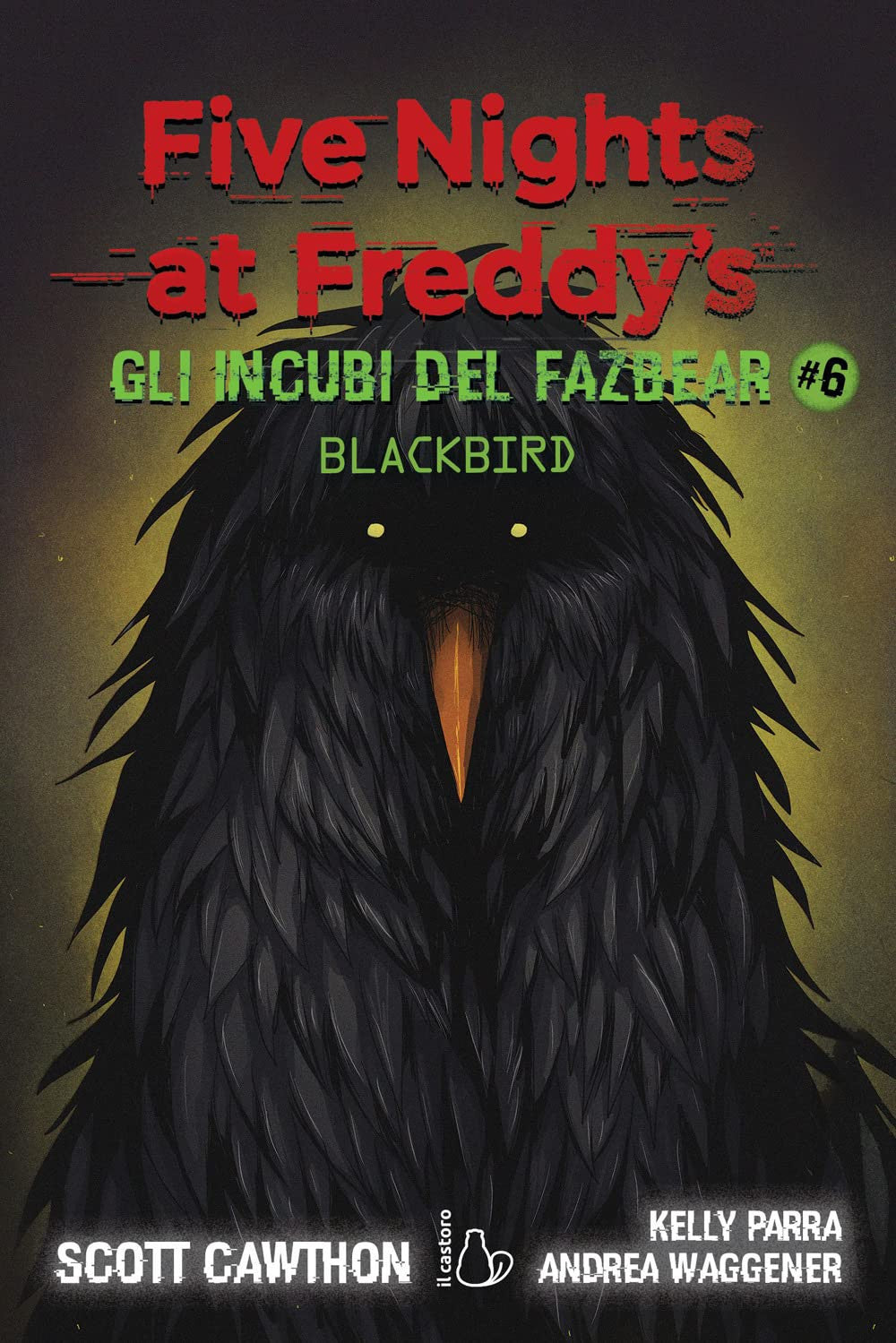 FIVE NIGHTS AT FREDDY'S - GLI INCUBI DEL FAZBEAR VOL.6: BLACKBIRD