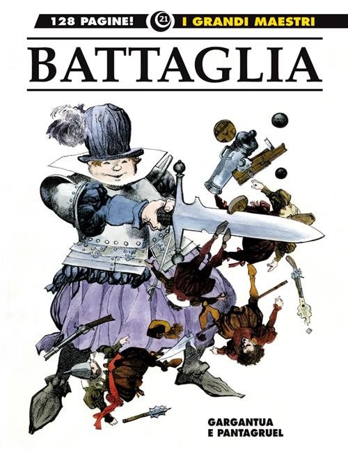 I GRANDI MAESTRI 21: BATTAGLIA - GARGANTUA E PANTAGRUEL