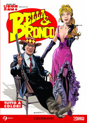 STORIA DEL WEST PRESENTA: BELLA E BRONCO VOL.1 - I LESTOFANTI