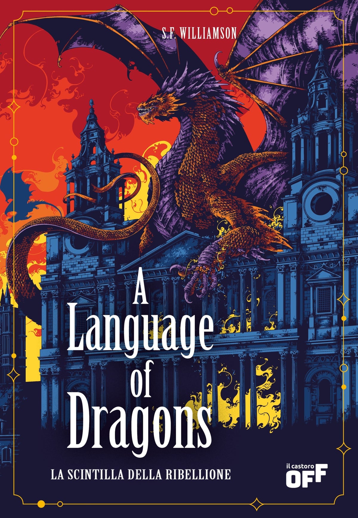 A LANGUAGE OF DRAGONS. LA SCINTILLA DELLA RIBELLIONE