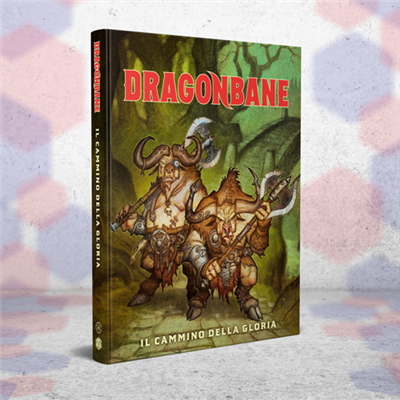 DRAGONBANE - IL CAMMINO DELLA GLORIA