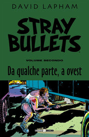 STRAY BULLETS 2 - DA QUALCHE PARTE, A OVEST