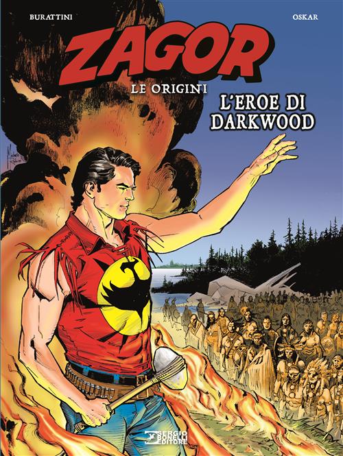 ZAGOR LE ORIGINI - L'EROE DI DARKWOOD