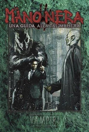 VAMPIRI LA MASQUERADE - ED. VENTESIMO ANNIVERSARIO - LA MANO NERA: UNA GUIDA ALLA TAL'MAHE'RA