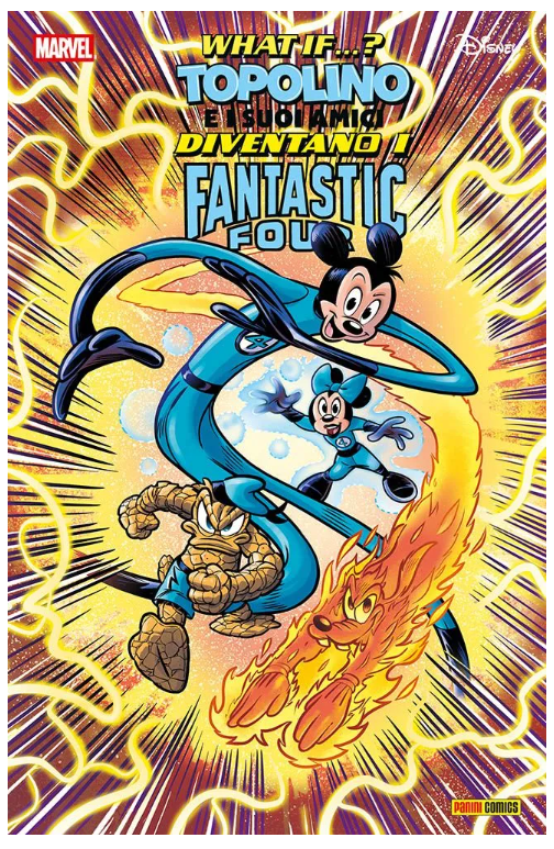 MARVEL WHAT IF...? - TOPOLINO E I SUOI AMICI DIVENTANO I FANTASTICI QUATTRO