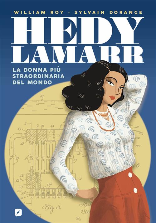 HEDY LAMARR - LA DONNA PIU' STRAORDINARIA DEL MONDO