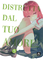 DISTRUTTA DAL TUO AMORE... 5
