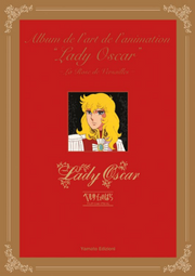 LADY OSCAR - LE ROSE DI VERSAILLES - ALBUM DE L'ART DE L'ANIMATION