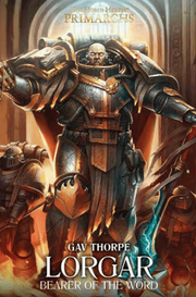 WARHAMMER 40.000 - THE HORUS HERESY PRIMARCHI VOL.5 - LORGAR