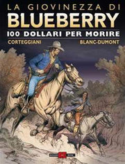 LA GIOVINEZZA DI BLUEBERRY 7 - 100 DOLLARI PER MORIRE