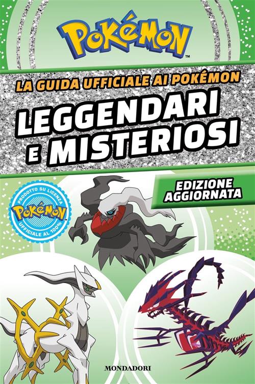 POKEMON - LA GUIDA UFFICIALE AI POKEMON LEGGENDARI E MISTERIOSI - EDIZIONE AGGIORNATA